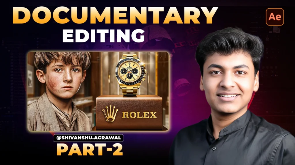 Documentary Editing Shivanshu Agarwal